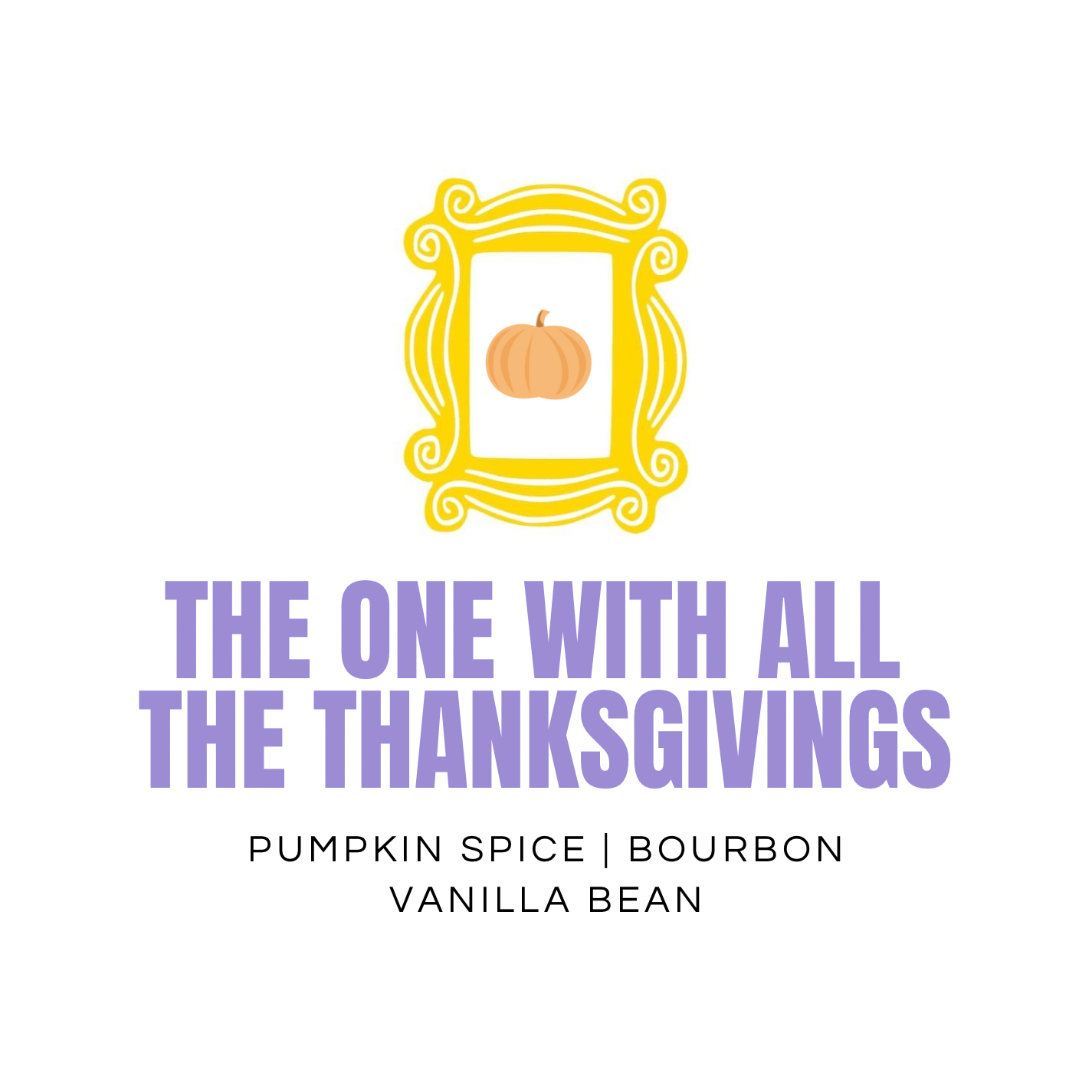 The One With All The Thanksgivings Wax Melts