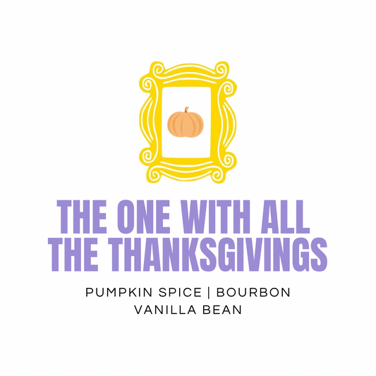 The One With All The Thanksgivings Wax Melts